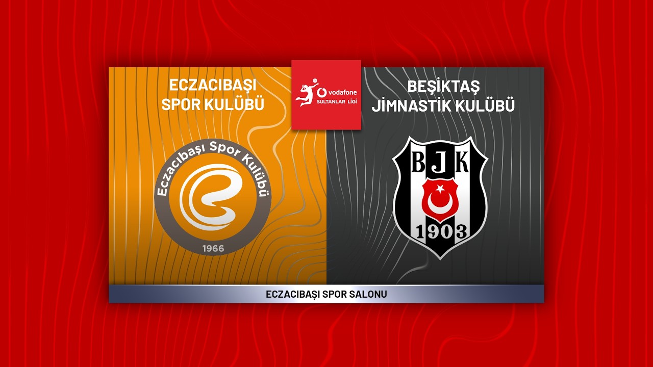 ECZACIBAŞI DYNAVİT - BEŞİKTAŞ Vodafone Sultanlar Ligi