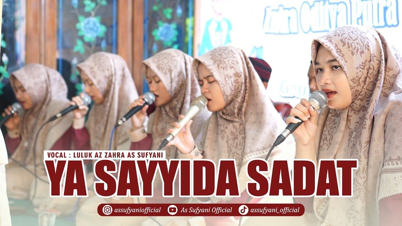 YA SAYYIDAS SADAT | AS SUFYANI VOC. LULUK AZ ZAHRA