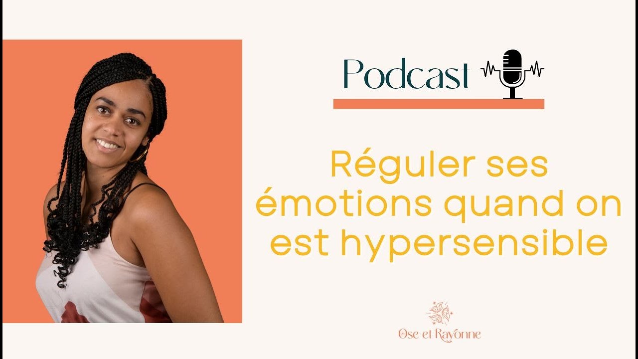 46. Réguler ses émotions quand on est hypersensible : par où commencer sans se perdre