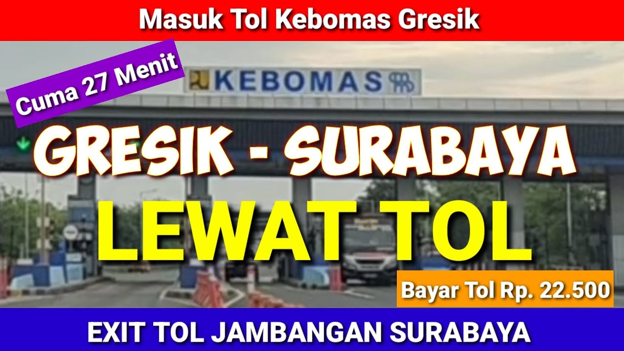 GRESIK-SURABAYA CUMA 27 MENIT (Masuk Tol Kebomas - Exit Tol Jambangan Masjid Nasional Al-Akbar)
