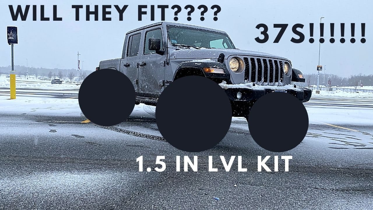 WILL 37 IN TIRES FIT ON 1.5 IN LEVELING KIT???? JEEP GLADIATOR  SPORT