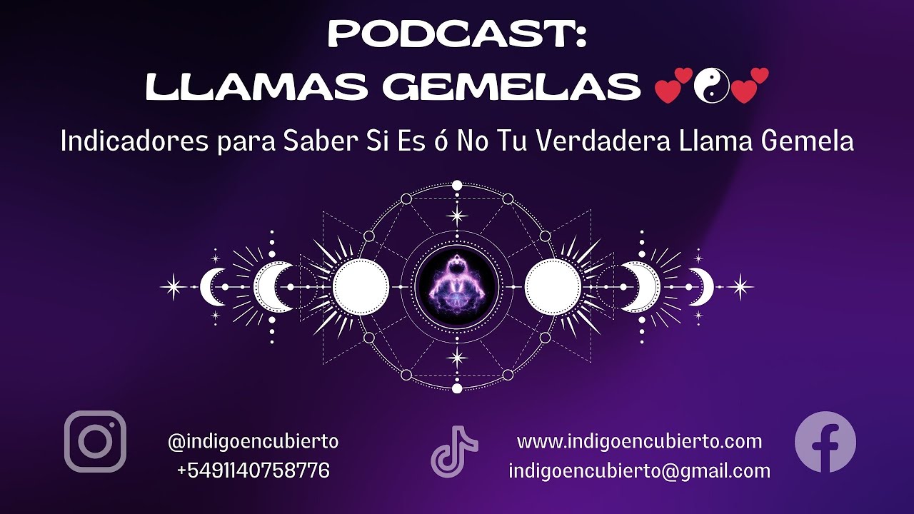 Indicadores para Saber Si Es ó No Tu Verdadera Llama Gemela - Llamas Gemelas Podcast