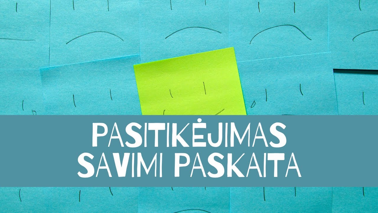 Paskaita   Pasitikėjimas savimi ir savivertė