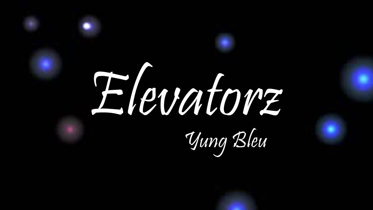 Yung Bleu - Elevatorz Ft. PnB Rock (Lyrics)