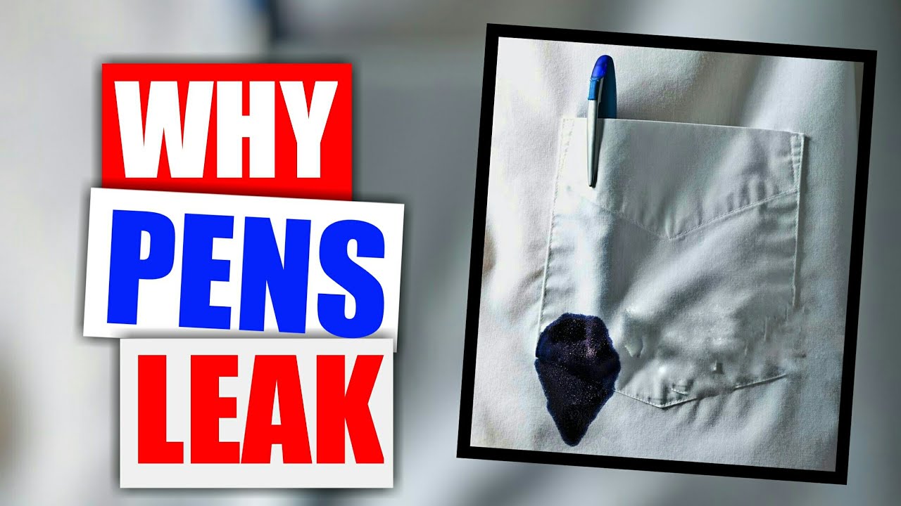 WHY PENS LEAK IN OUR POCKETS