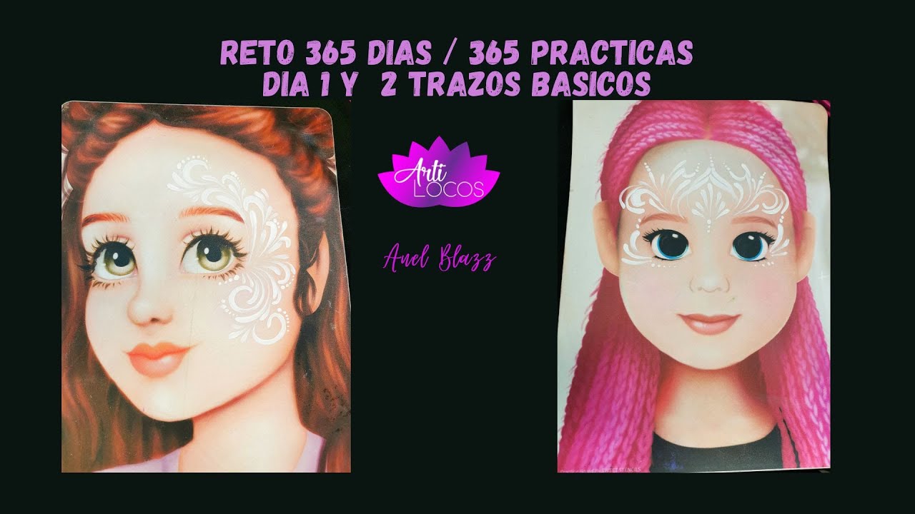 Dia 1 y 2 / 365 Practicas - Trazos Basicos para Pintacaritas - Artilocos - Anel Blazz