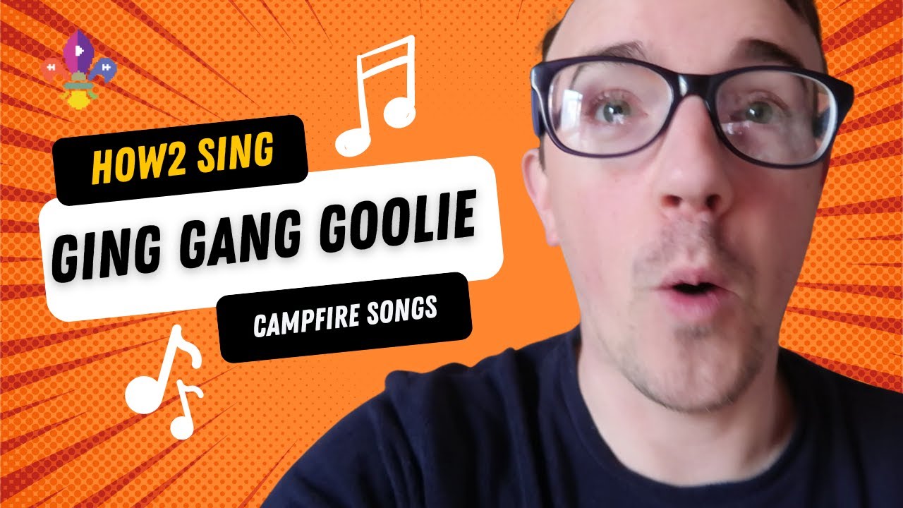 HOW2 SING Ging Gang Gooli | SCOUTADELIC #CampfireSong
