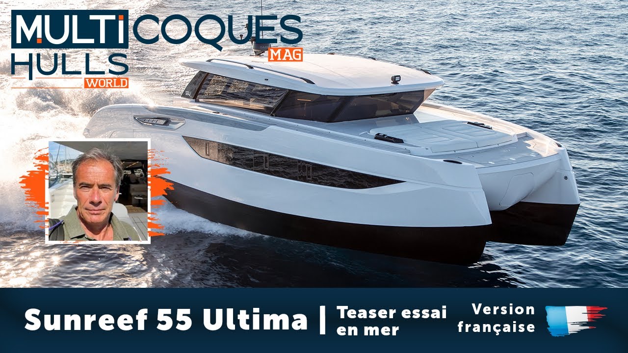 Sunreef 55 Ultima | Teaser essai en mer | Multicoques Mag