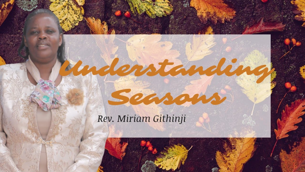 Understanding Seasons - Rev. Miriam Githinji  || First Service || 19th Feb 2023 || CFF JUJA