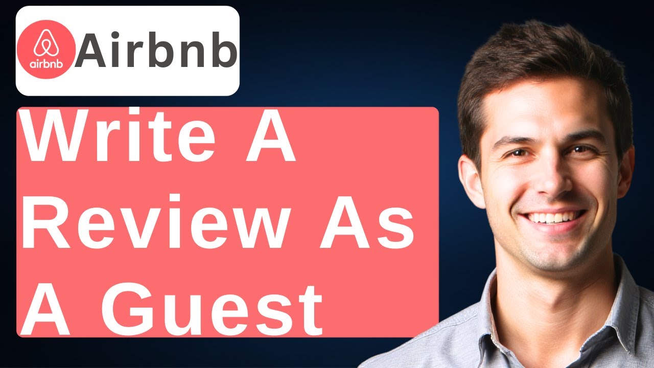 How To Write A Review On Airbnb As A Guest [2026 Guide]