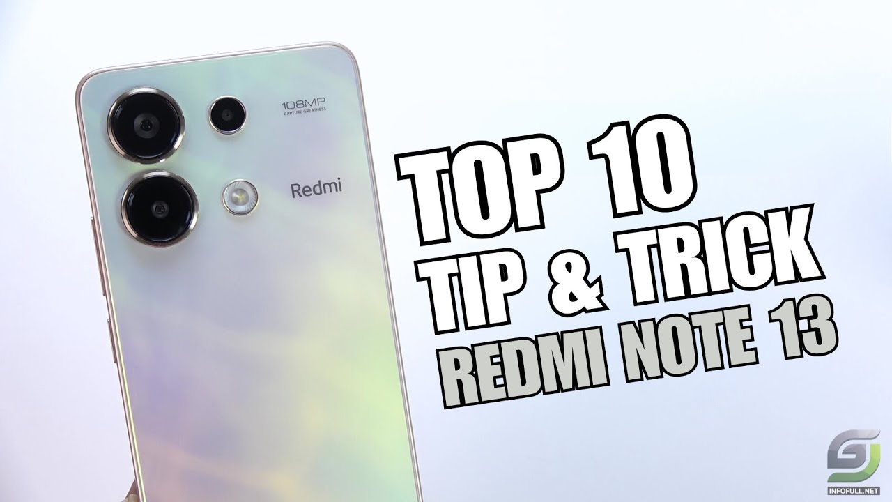 Top 10 Tips and Tricks Xiaomi Redmi Note 13 you need know