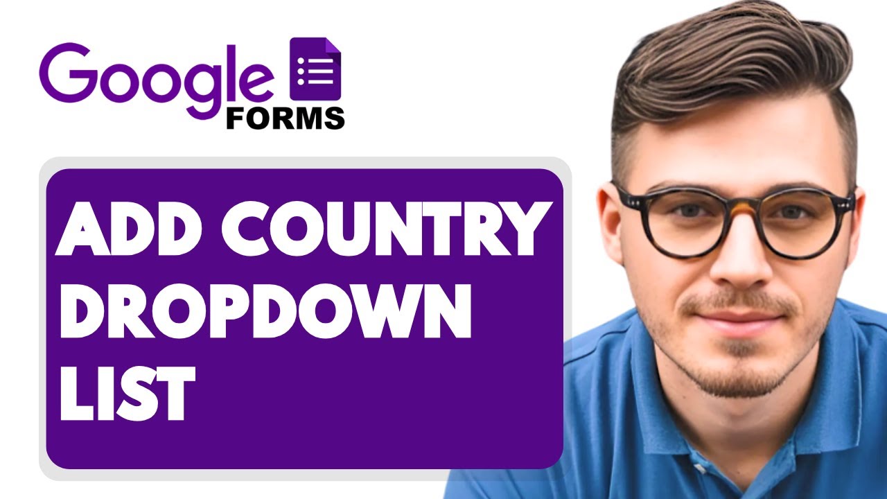 How to Add Country Dropdown List in Google Forms [2025 Guide]