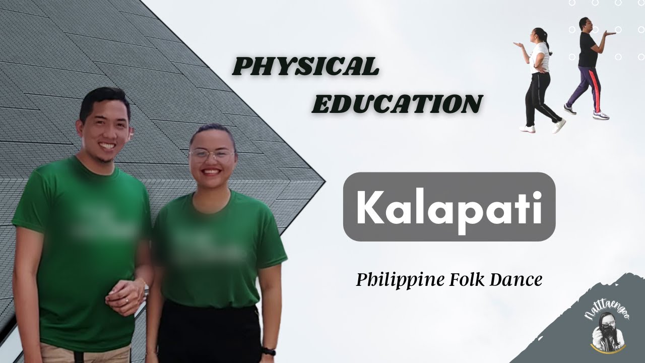 Kalapati - Folk Dance [PE - PHYSICAL EDUCATION]