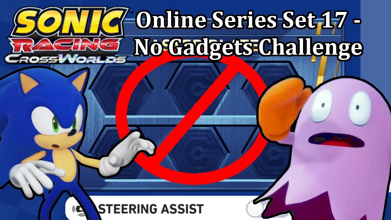 Sonic Racing CrossWorlds: Online Series Set 17 - No Gadgets Challenge