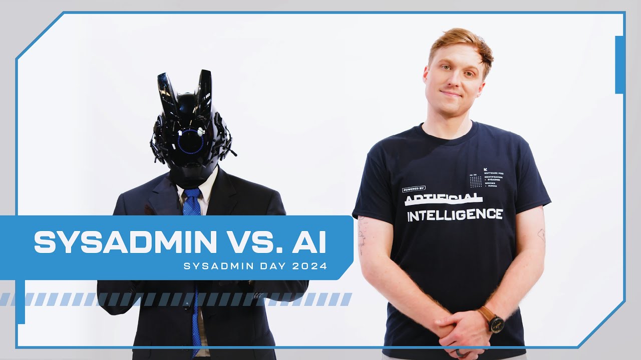 Happy Sysadmin Day 2024 | Human vs. AI