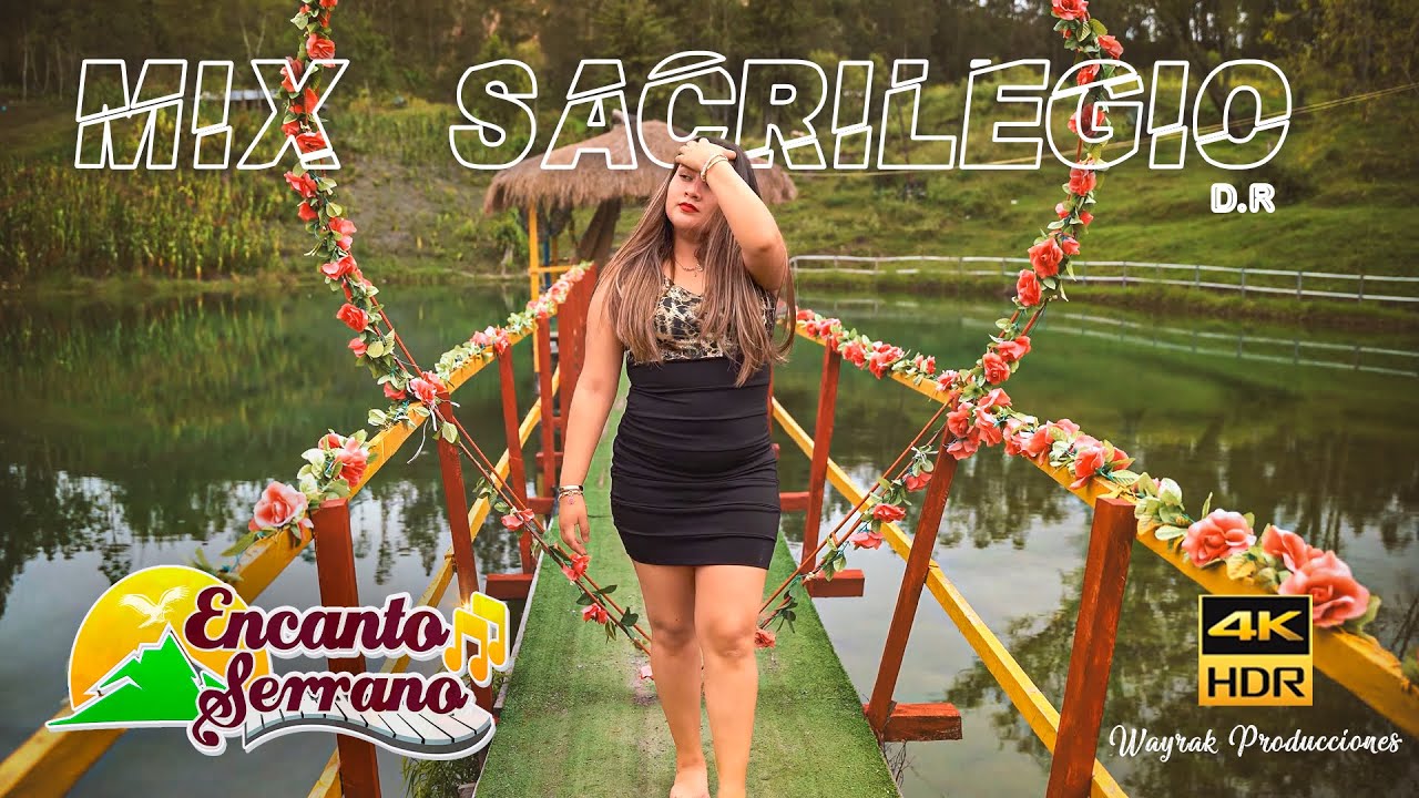 MIX SACRILEGIO D.R. - ENCANTO SERRANO CHOTA