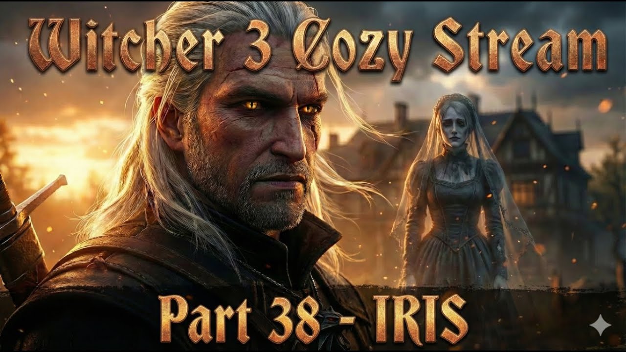 Witcher 3 Cozy Stream Folge 38 | IRIS