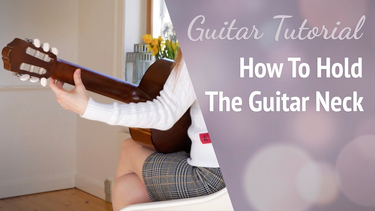 How to Hold Guitar Neck & Thumb Placement