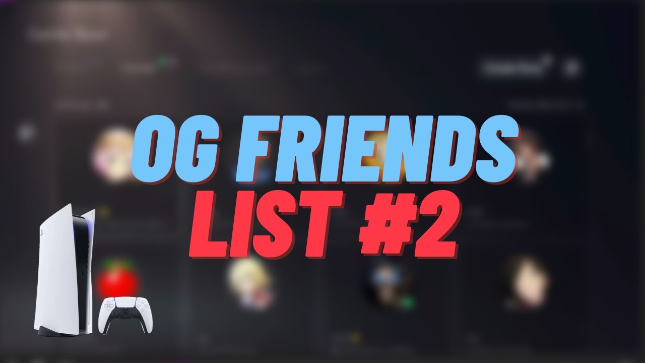 PS5 OG/Semi OG Friends List PSN | 2021