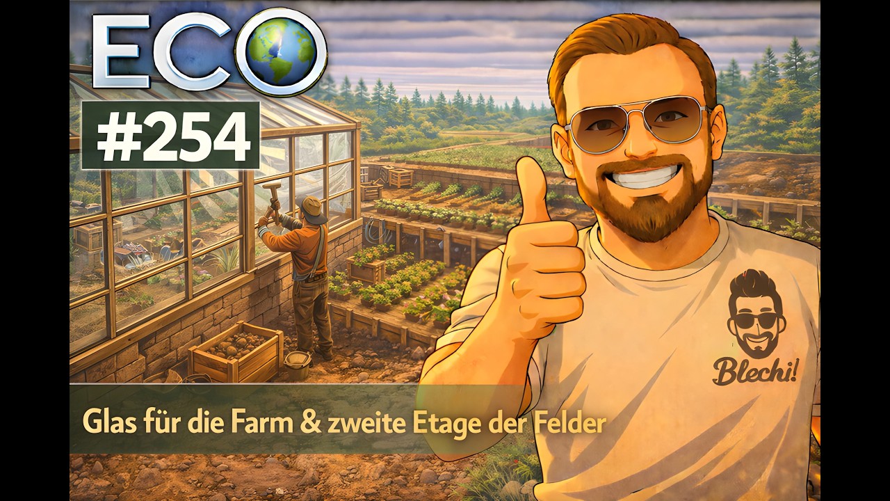 Eco #254 | Glas für die Farm & zweite Etage der Felder