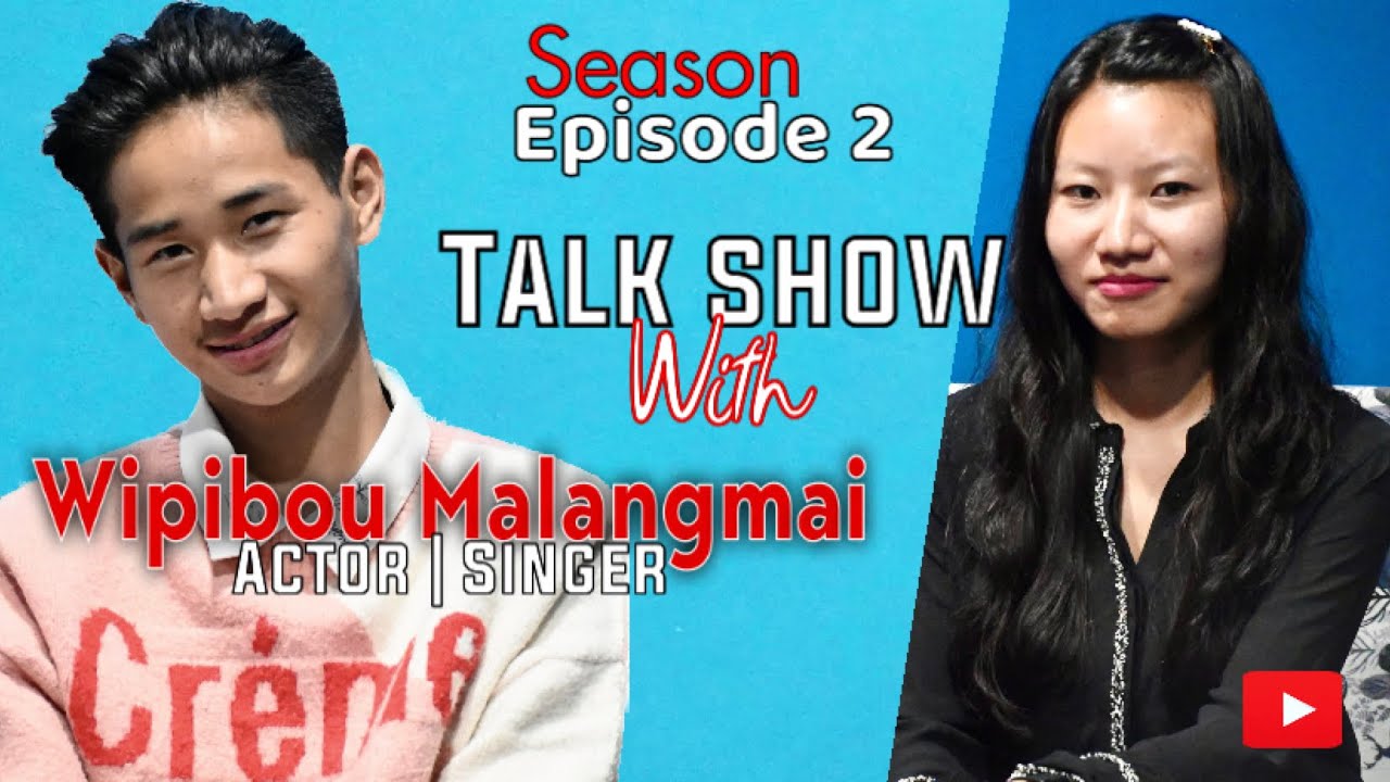 Talk Show With Wipibou Malangmai || Season 1 Episode 2 || Liangmai Actor|Singer