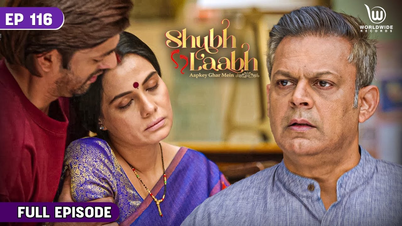 Shubh Laabh - Aapkey Ghar Mein | Savita Gets Unconscious || Full Episode || Ep-116