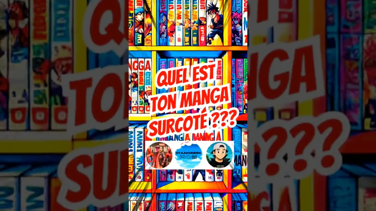 Quel est le manga le plus SURCOT&Eacute; ? 👀🔥