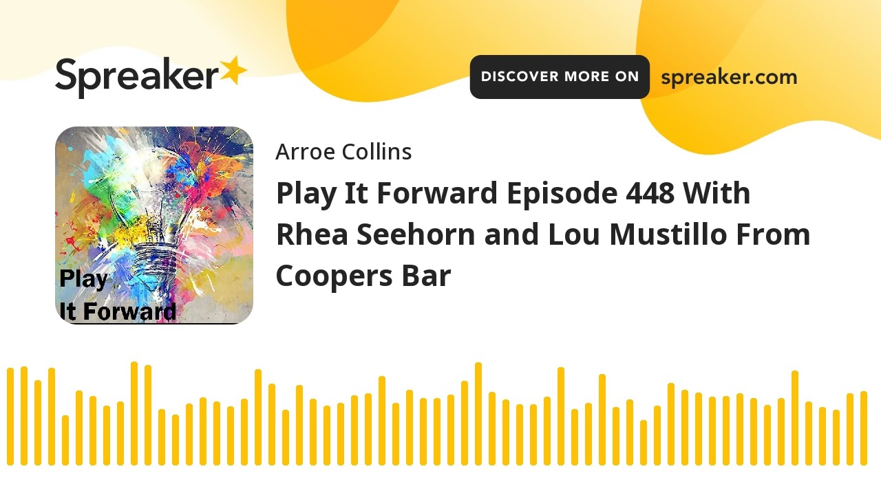 Play It Forward Episode 448 With Rhea Seehorn and Lou Mustillo From Coopers Bar