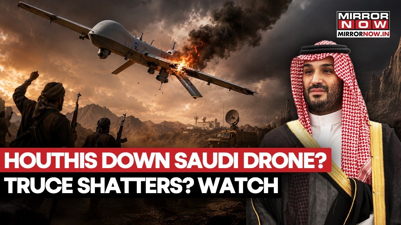 Saudi Drone Downed? Houthis Claim Major Victory As Biggest Clash Since 2022 Erupts