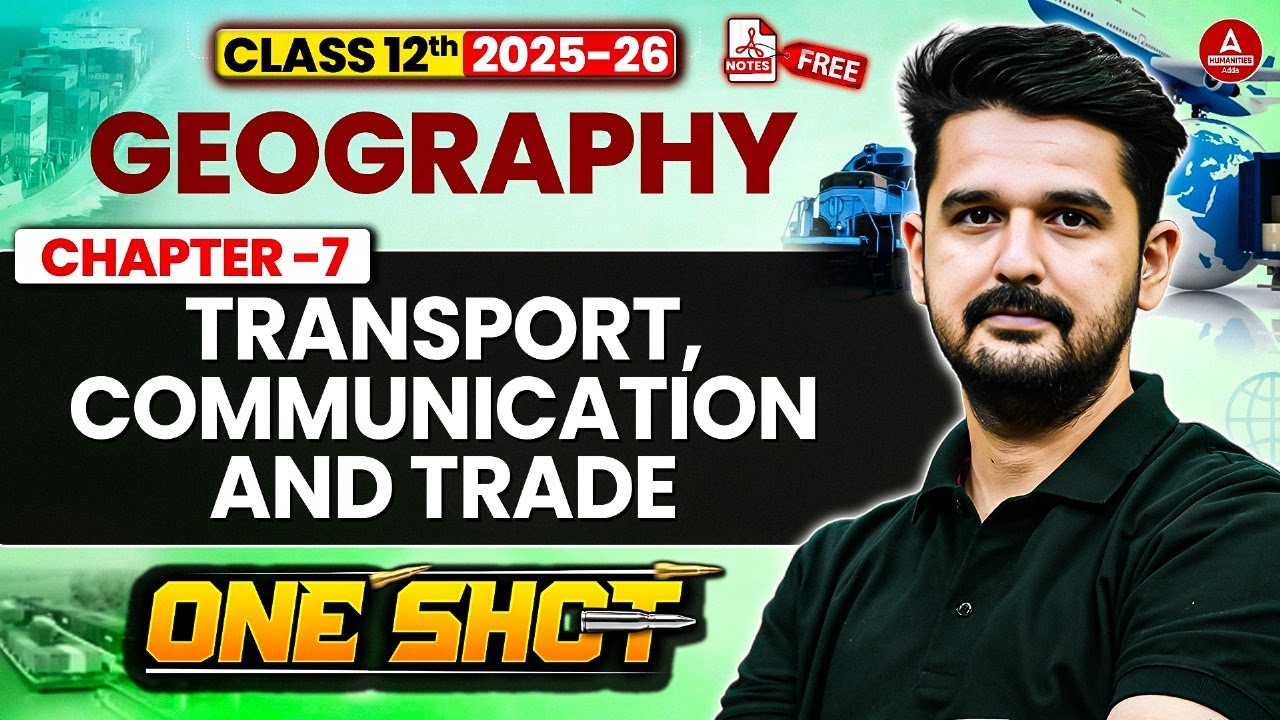 Class 12 Geography Transport, Communication and Trade One Shot | Geography Chapter 7 Complete