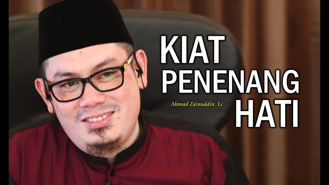 Ceramah Umum: Kiat Penenang Hati - Ustadz Ahmad Zainuddin, Lc