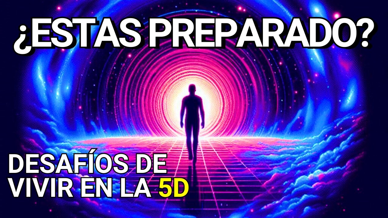 🌟✨ Desaf&iacute;os de VIVIR en la 5D QUINTA DIMENSI&Oacute;N, &iquest;Est&aacute;s Preparado? 🌈💫