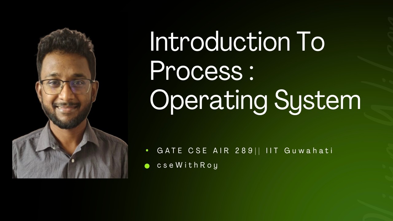 Introduction To Process | Lecture 2 | Operating System | GATE 2027