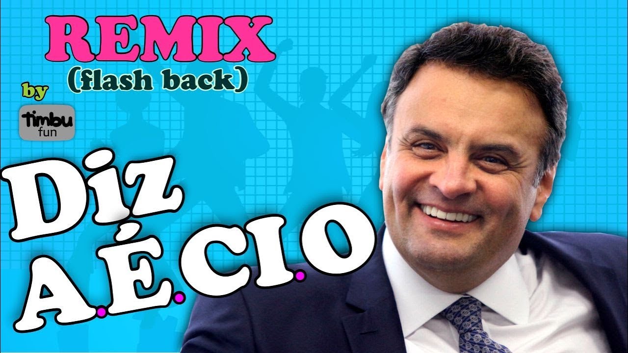 Diz Aécio (Remix) - By Timbu Fun