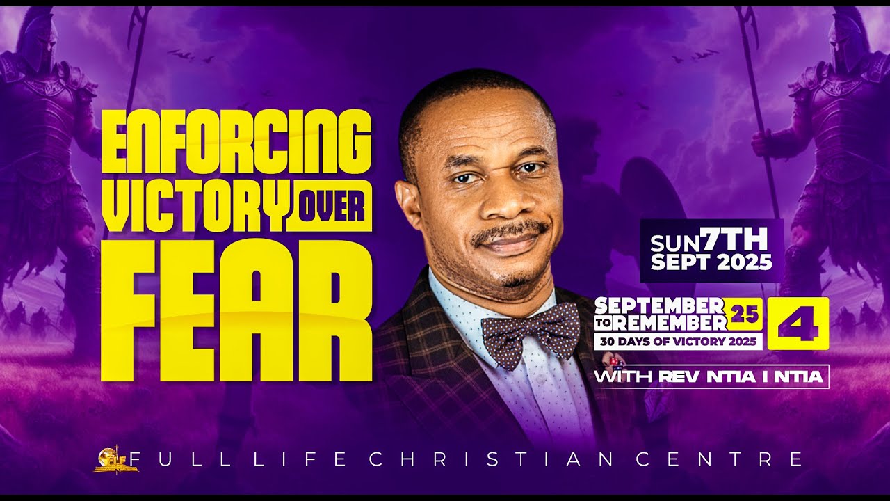 ENFORCING VICTORY OVER FEAR || WITH REV. NTIA I. NTIA // SUN 7TH SEPT 2025