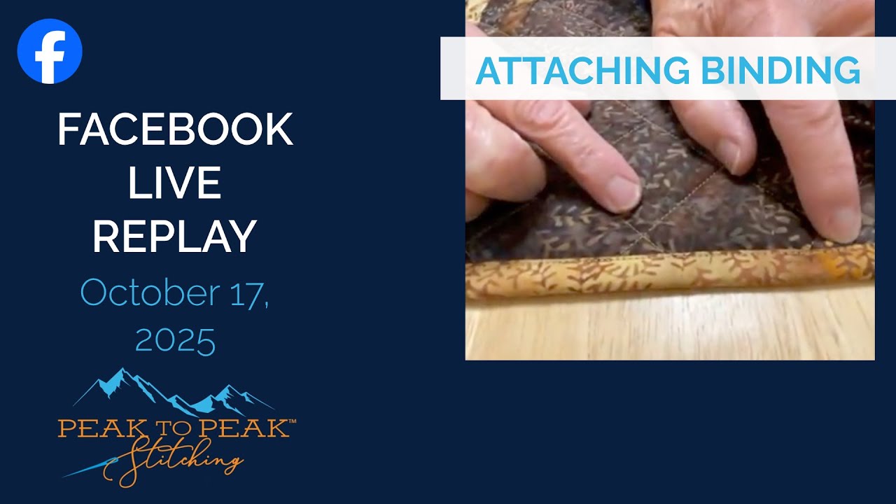 Attaching Quilt Binding - Facebook Live Replay