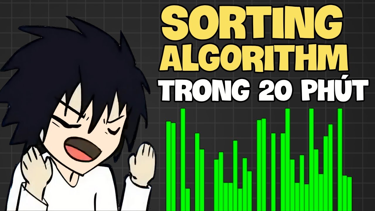 Tất Tần Tật Về Các Thuật Toán Sắp Xếp Trong 20 Phút (Python Visualization)