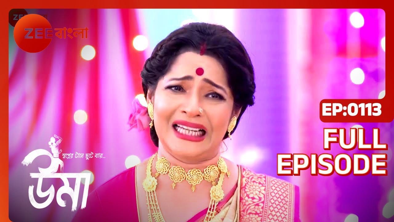 Uma - Bangla TV Serial - Full Episode 113 - Shinjini Chakraborty, Neel Bhattacharya - Zee Bangla