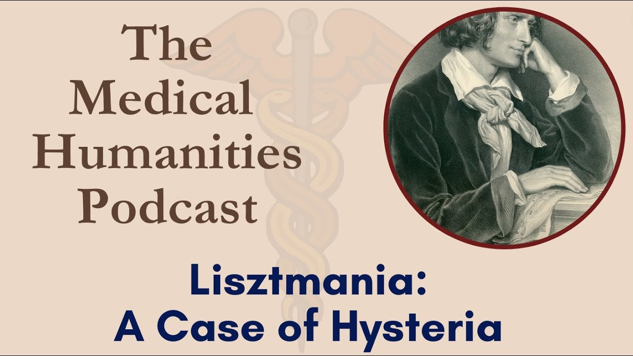 Lisztmania: A Case of Hysteria (medicine in history, culture and the arts)