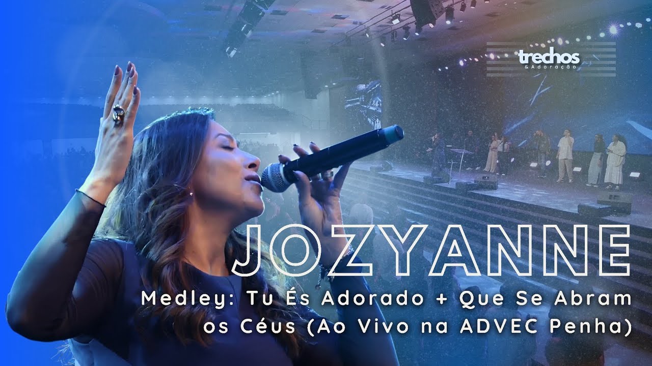 Jozyanne - Medley: Tu És Adorado + Que Se Abram Os Céus (Ao Vivo na ADVEC Penha)