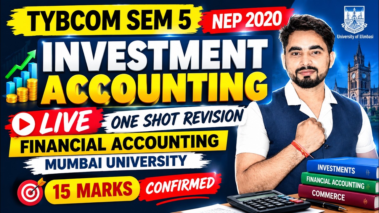 TYBCOM Sem 5 Investment Accounting | One Shot Revision | NEP 2020 | 15 Marks Confirmed | MU | Live