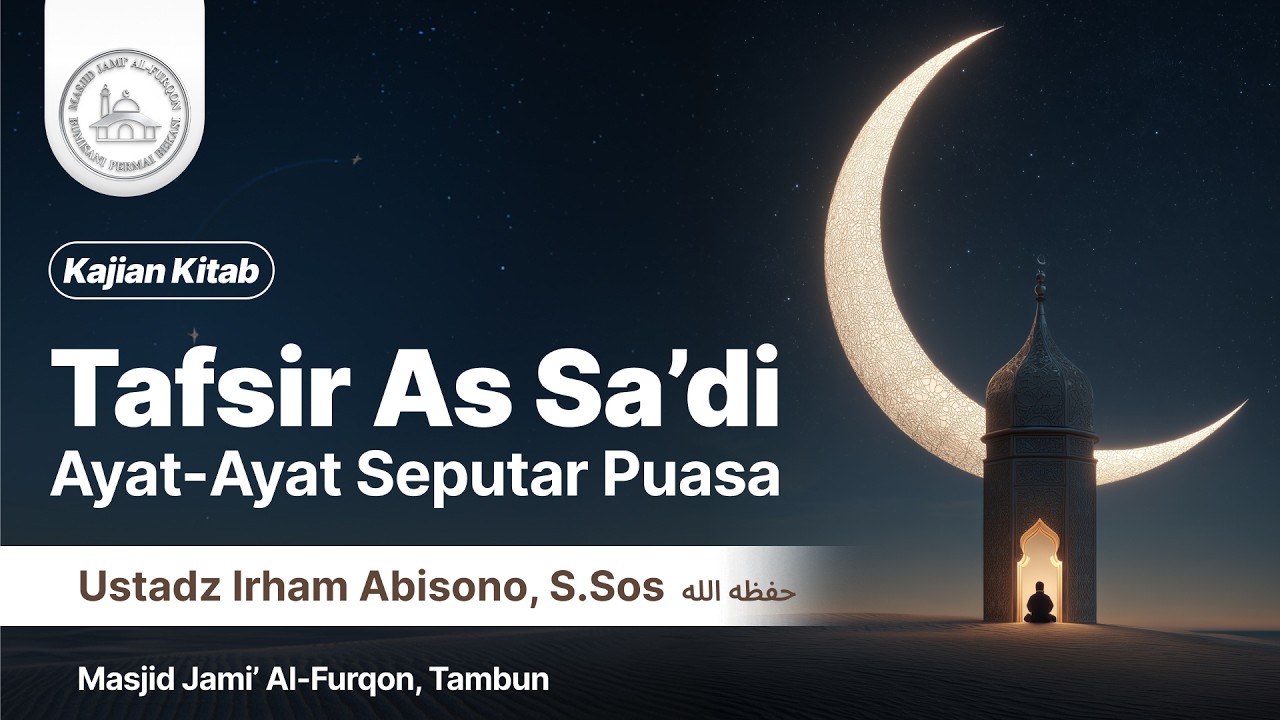 Kajian Tafsir As Sa'di QS. Al-Baqarah Ayat 183 | Ust.Irham Abisono, S.Sos حفظه الله