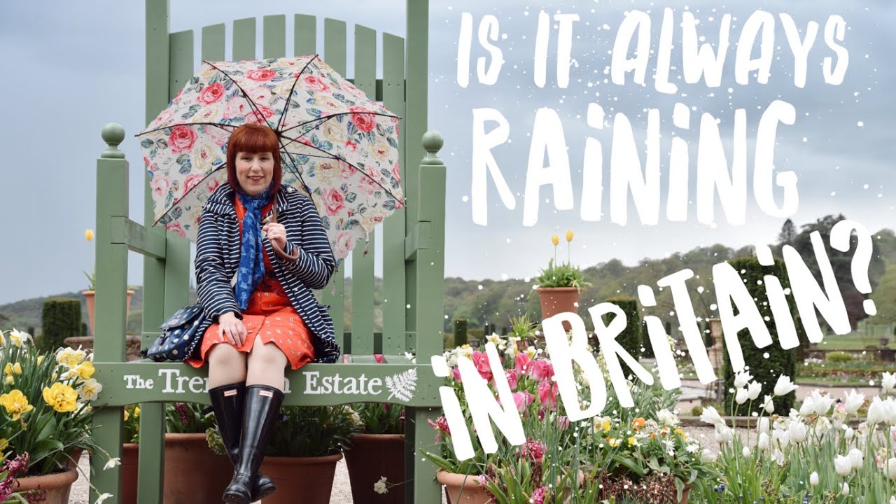 IS IT ALWAYS RAINING IN BRITAIN?