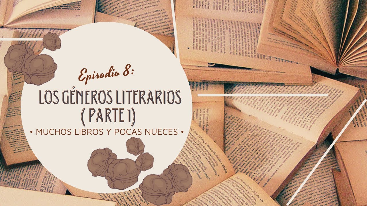 EPISODIO 8 (PARTE I): Los géneros literarios