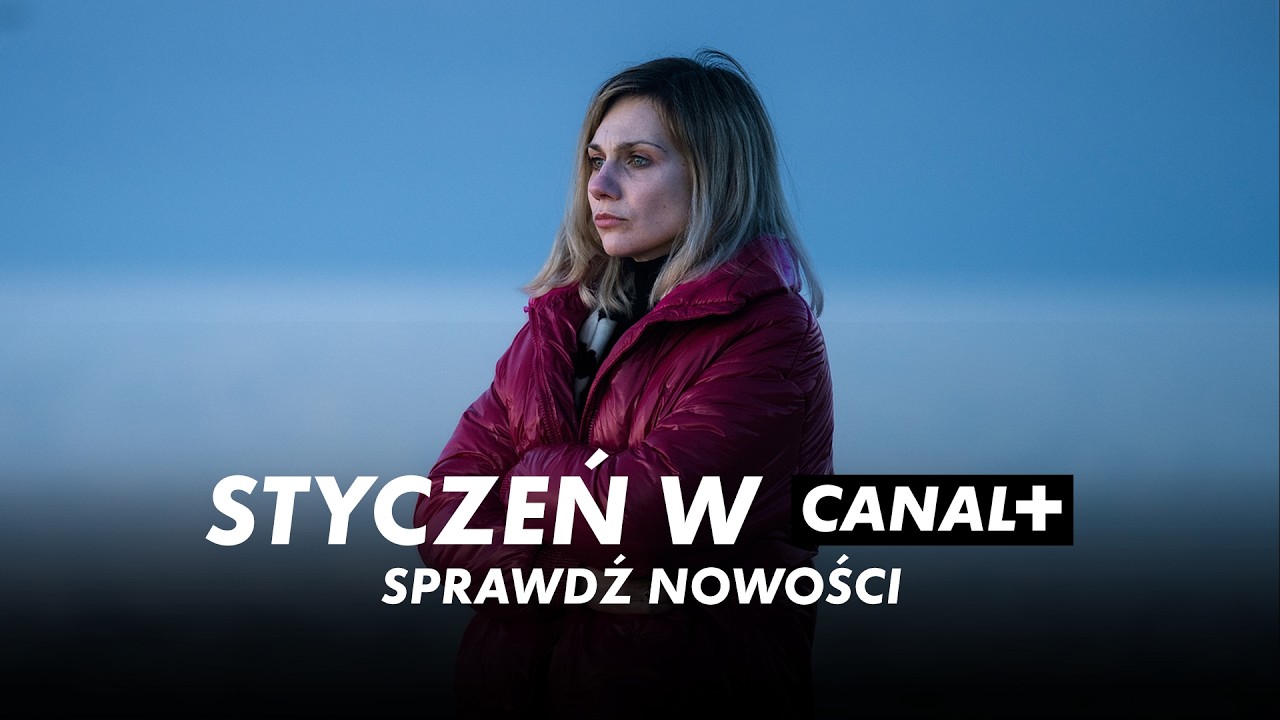 Hity stycznia! Co nowego w CANAL+?