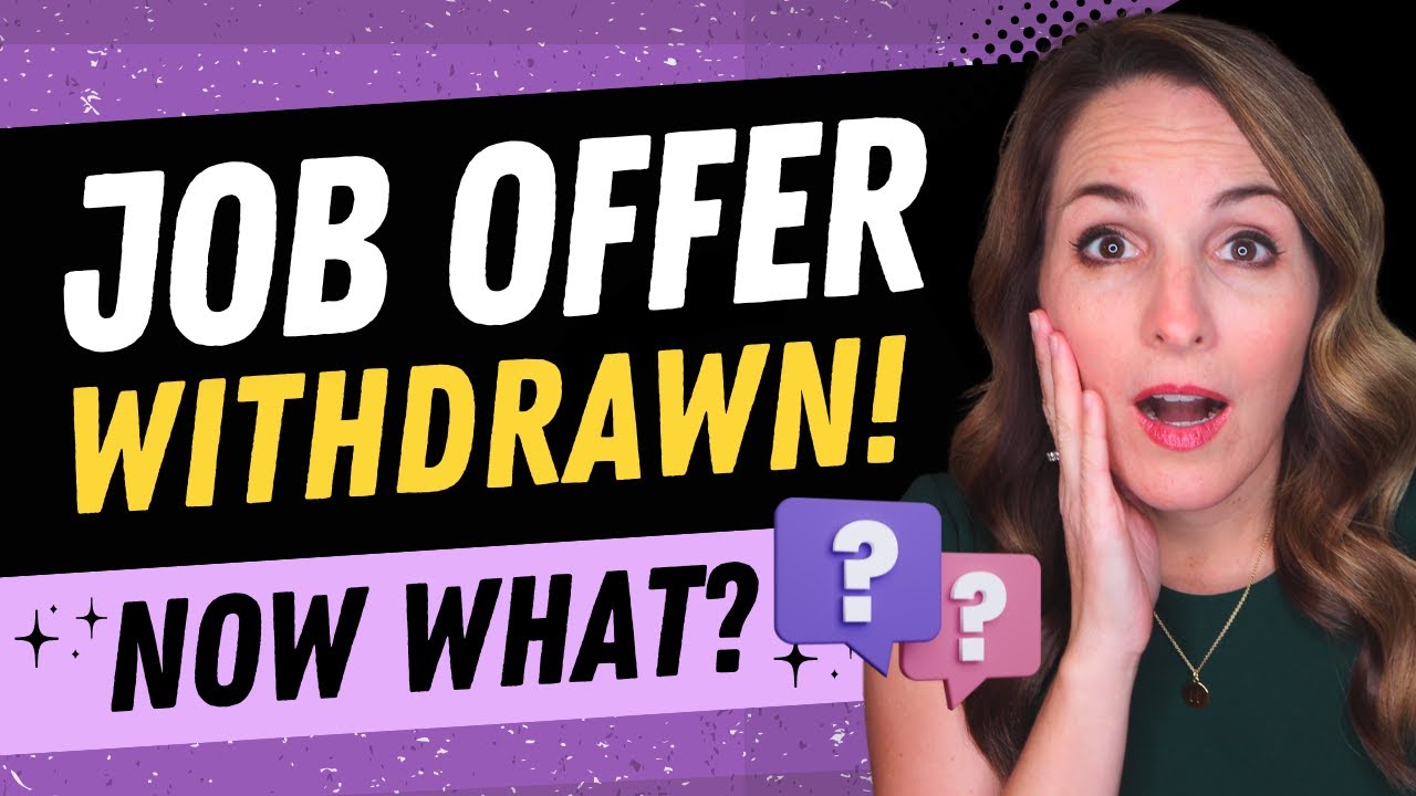 Rescinded Job Offer? Here&rsquo;s Why and What To DO NEXT!