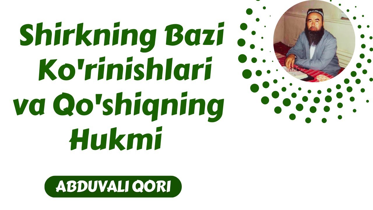 55. Shirkning Bazi Ko'rinishlari va Qo'shiqning Hukmi | Abduvali Qori