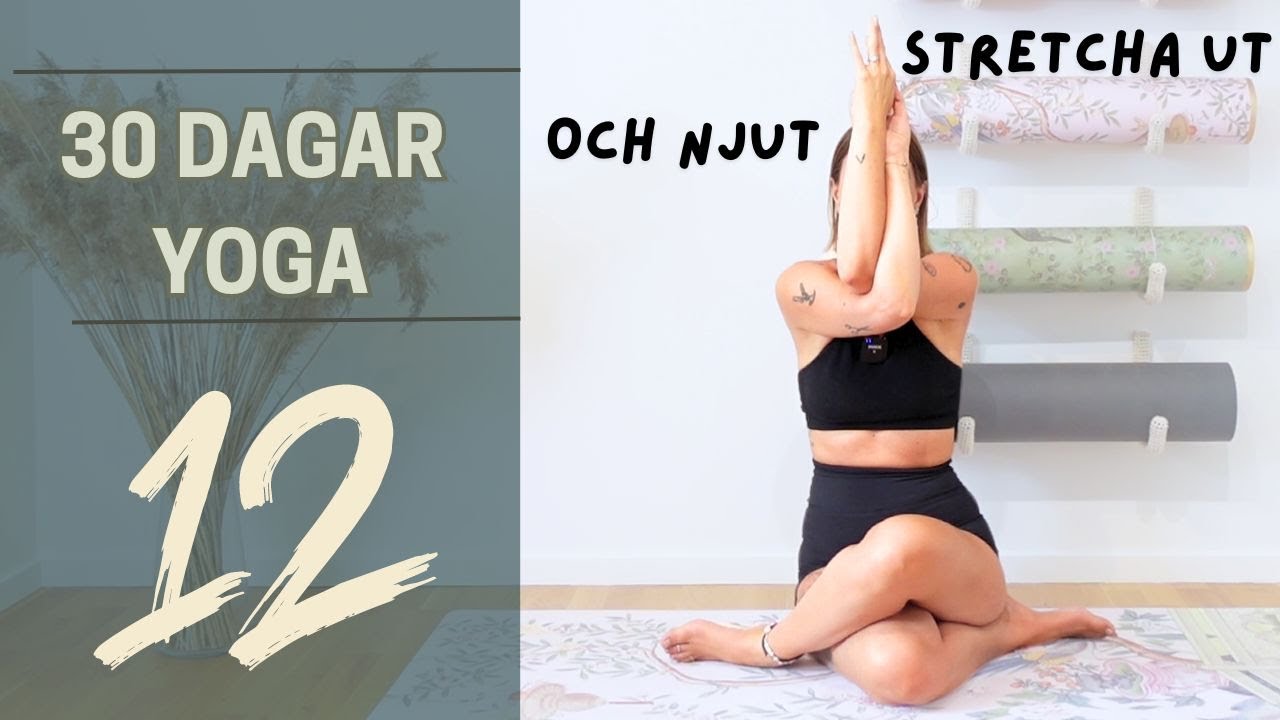 Dag 12: Stretcha Ut & Njut | Stretcha Ut Hela Kroppen | 30 Dagar Yoga Utmaning