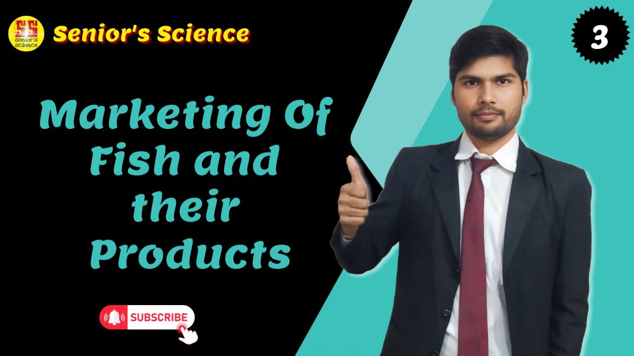 Marketing Of Fish And Their Products || #seniorsscience