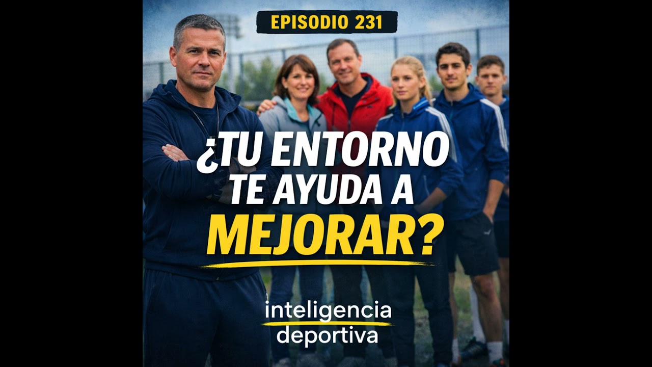 #231. ¿Tu entorno te ayuda a mejorar?
